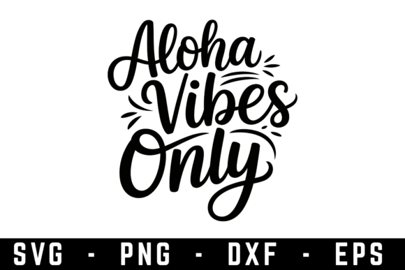 Aloha Vibes Only SVG: A Versatile Graphic Design Asset for Crafters