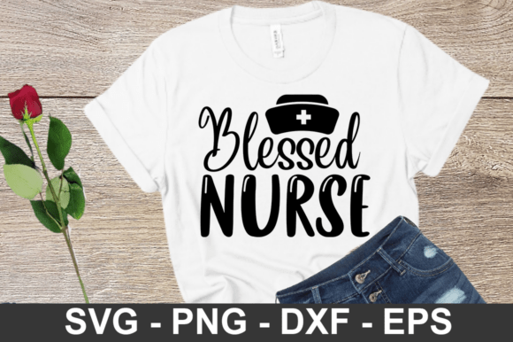 Blessed Nurse SVG Design, Nurses Quotes Graphics