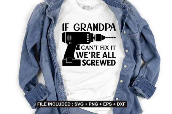 If GRANDPA CANT IT WERE ALL SCREWED Svg Graphics Crafts
