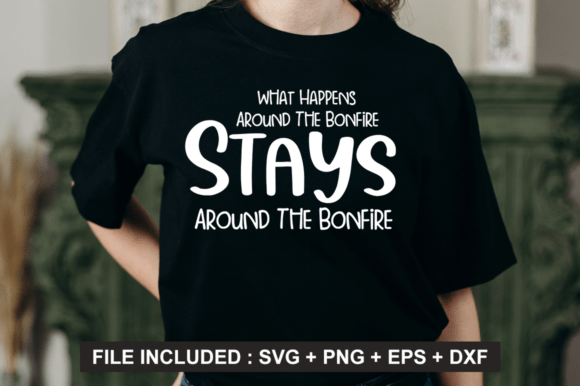 What Happens Around the Bonfire Stays Graphics and Crafts